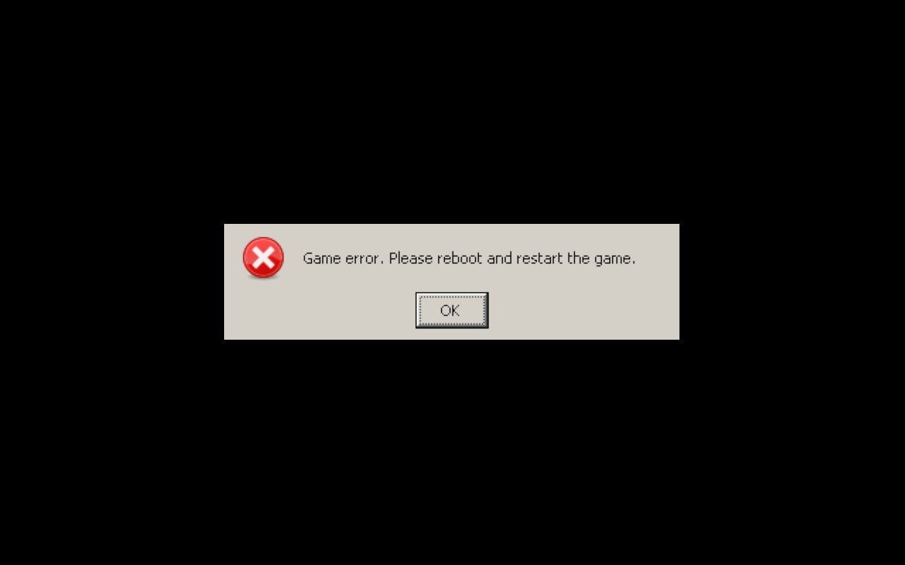 A black screen with an error message saying "Game error. Please reboot and restart the game."